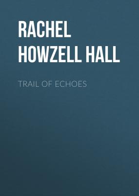 Trail of Echoes - Rachel Howzell Hall Detective Elouise Norton