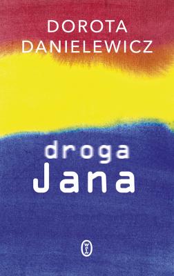 Droga Jana - Dorota Danielewicz 