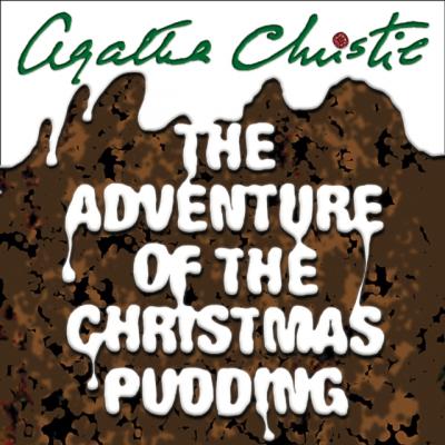 Adventure of the Christmas Pudding - Агата Кристи 