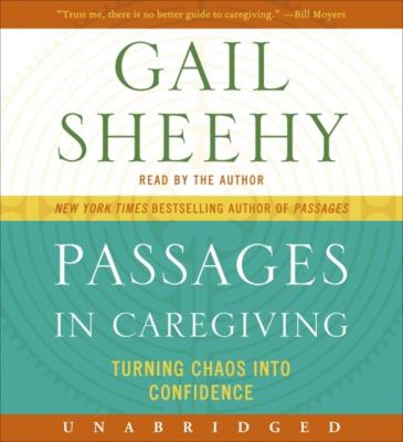Passages in Caregiving - Gail  Sheehy 