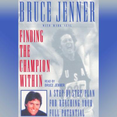 Finding the Champion Within - Bruce Jenner 