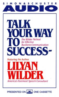 Talk Your Way to Success - Lilyan Wilder 