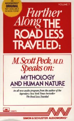 Further Along the Road Less Traveled: Mythology and Human Nature - M. Scott Peck 