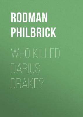 Who Killed Darius Drake? - Rodman Philbrick 