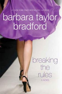 Breaking the Rules - Barbara Taylor Bradford Harte Family Saga