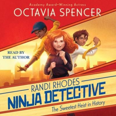 Sweetest Heist in History - Octavia Spencer Randi Rhodes, Ninja Detective