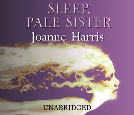 Sleep, Pale Sister - Джоанн Харрис 
