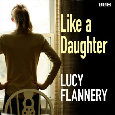 Like A Daughter - Lucy Flannery 