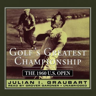 Golf's Greatest Championship - Julian I. Graubart 