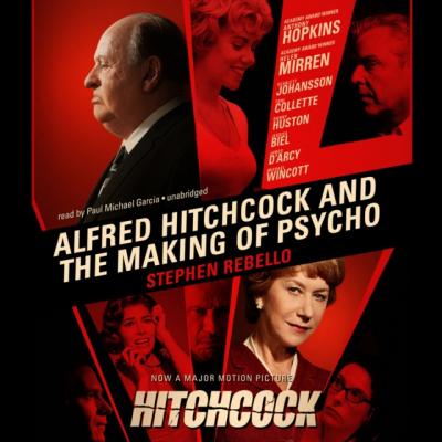 Alfred Hitchcock and the Making of Psycho - Stephen Rebello 