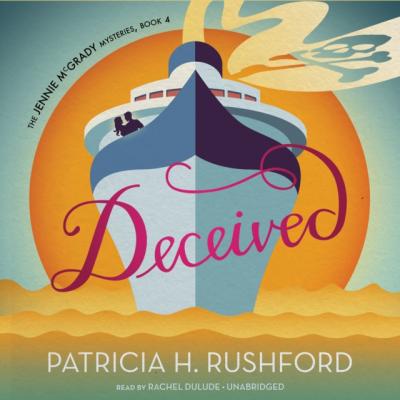 Deceived - Patricia H. Rushford The Jennie McGrady Mysteries