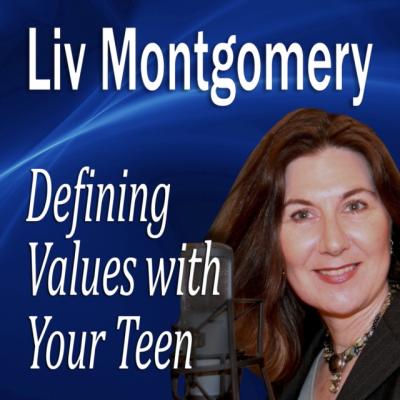 Defining Values with Your Teen - Liv Montgomery Made for Success