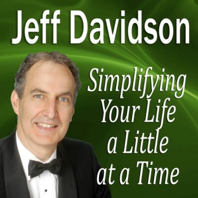 Simplifying Your Life a Little at a Time - Jeff  Davidson Made for Success