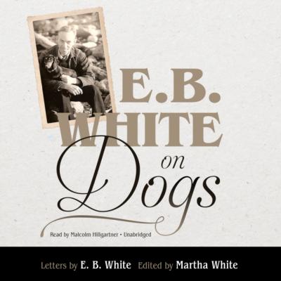 E. B. White on Dogs - E. B. White 