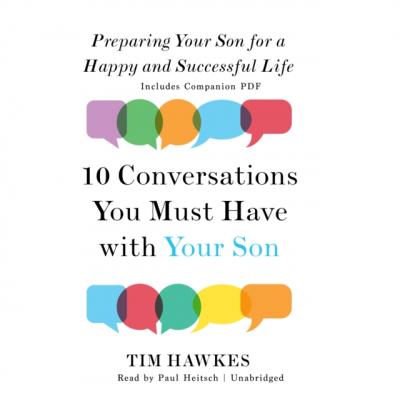 Ten Conversations You Must Have with Your Son - Tim Hawkes 