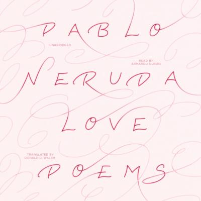 Love Poems - Pablo Neruda 