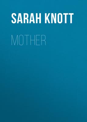 Mother - Sarah Knott 