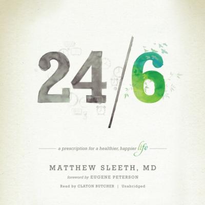 24/6 - MD Matthew Sleeth 