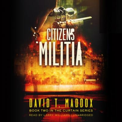 Citizens Militia - David T. Maddox The Curtain Series