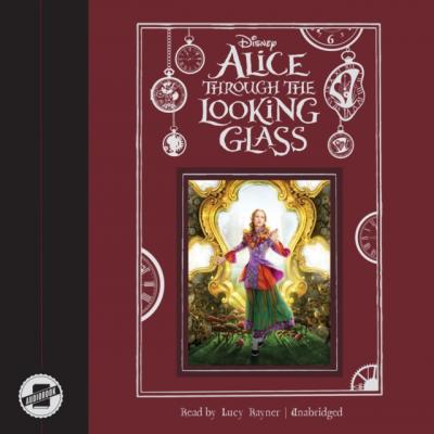 Alice through the Looking Glass - Disney Press 