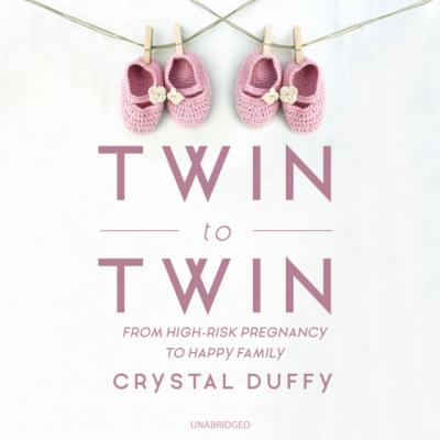 Twin to Twin - Crystal Duffy 
