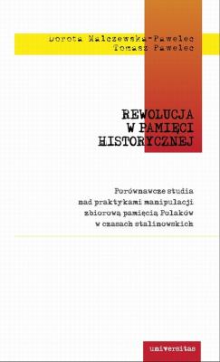 Rewolucja w pamiÄ™ci historycznej - Dorota Malczewska-Pawelec 