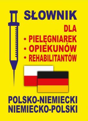SÅ‚ownik dla pielÄ™gniarek - opiekunÃ³w - rehabilitantÃ³w polsko-niemiecki â€¢ niemiecko-polski - Dawid Gut 