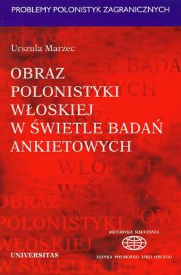 Obraz polonistyki wÅ‚oskiej w Å›wietle badaÅ„ ankietowych - Urszula Marzec JÄ™zyk Polski dla CudzoziemcÃ³w