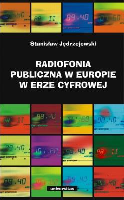 Radiofonia publiczna w Europie w erze cyfrowej - StanisÅ‚aw JÄ™drzejewski Dziennikarstwo i Å›wiat mediÃ³w