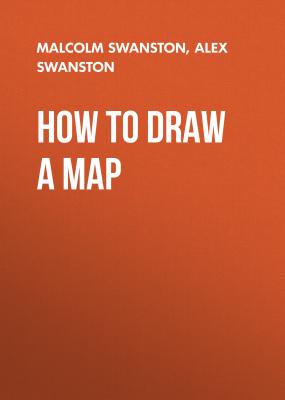 How to Draw a Map - Malcolm Swanston 