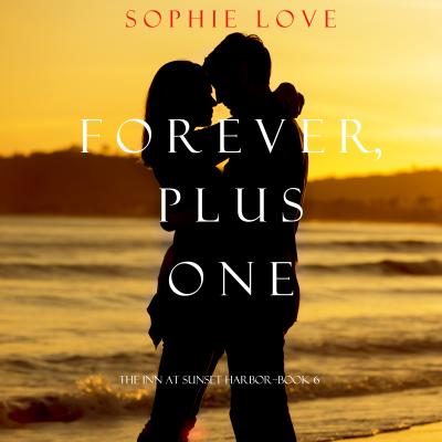 Forever, Plus One - Sophie Love The Inn at Sunset Harbor