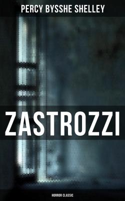 Zastrozzi (Horror Classic) - Percy Bysshe  Shelley 
