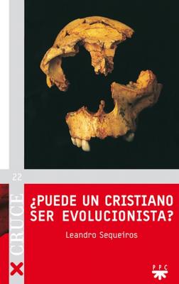 ¿Puede un cristiano ser evolucionista? - San Román Leandro Sequeiros Cruce