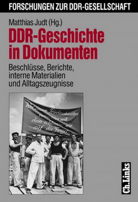 DDR-Geschichte in Dokumenten - Отсутствует Forschungen zur DDR-Gesellschaft
