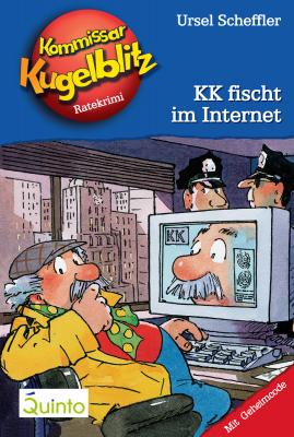 Kommissar Kugelblitz 17. KK fischt im Internet - Ursel  Scheffler Kommissar Kugelblitz