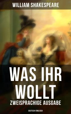 Was ihr wollt (Zweisprachige Ausgabe: Deutsch-Englisch) - Уильям Шекспир 