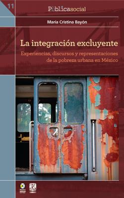 La integración excluyente - María Cristina Bayón Pùblicasocial
