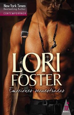 Emociones secuestradas - Lori Foster Top Novel