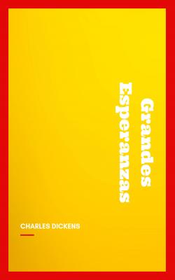 Grandes Esperanzas - Charles Dickens 