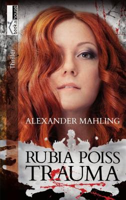 Trauma - Rubia Poiss I - Alexander Mahling Rubia Poiss