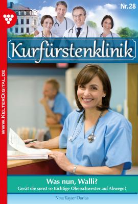 Kurfürstenklinik 28 – Arztroman - Nina Kayser-Darius Kurfürstenklinik