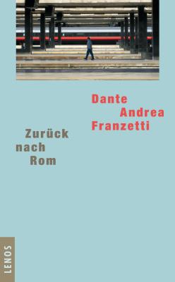 Zurück nach Rom - Dante Andrea Franzetti Lenos Voyage