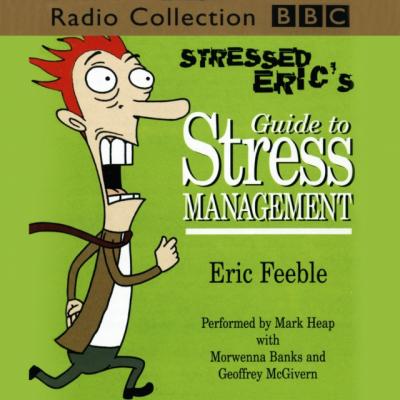 Stressed Eric's Guide To Stress Management - Carl Gorham 