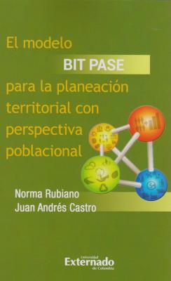 El modelo BIT PASE para la planeación territorial con perspectiva poblacional - Norma Rubiano 