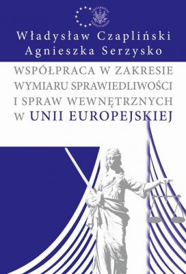 Współpraca w zakresie wymiaru sprawiedliwości i spraw wewnętrznych w Unii Europejskiej - Władysław Czapliński 