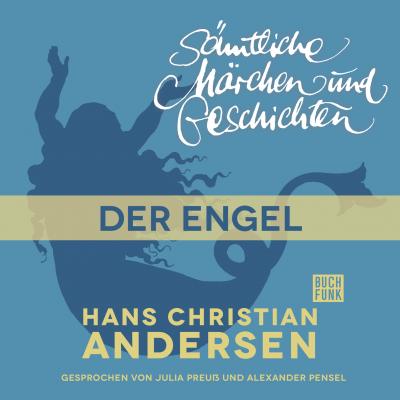 H. C. Andersen: Sämtliche Märchen und Geschichten, Der Engel - Hans Christian Andersen 