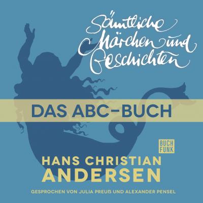 H. C. Andersen: Sämtliche Märchen und Geschichten, Das Abc-Buch - Hans Christian Andersen 