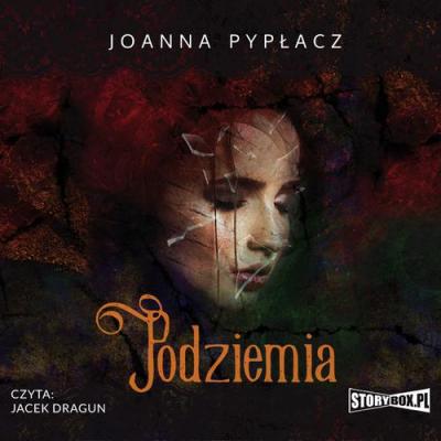Podziemia - Joanna Pypłacz 
