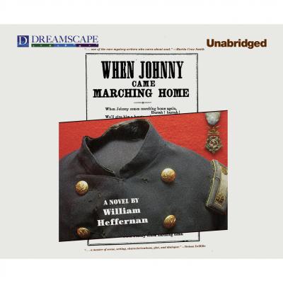 When Johnny Came Marching Home (Unabridged) - William  Heffernan 