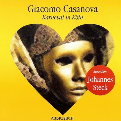 Karneval in Köln (Ungekürzte Fassung) - Giacomo Casanova 